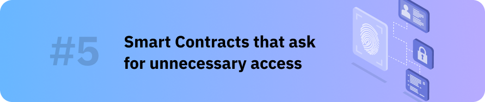 Smart Contracts that ask for unnecessary access.